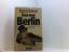 Das war Berlin. Die goldenen Jahre 1918-