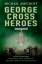 Michael Ashcroft: George Cross Heroes