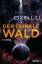 Cixin Liu: Der dunkle Wald: Roman (Die T Cixin Liu: Der dunkle Wald: Roman (Die T