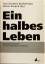 Schultheis, Franz (Hrsg.): Ein halbes Le