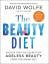 David Wolfe: The Beauty Diet: Unlock the