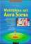 Anja Senser: Wohlfühlen mit Aura-Soma : 