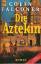 Colin Falconer: Die Aztekin