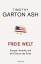 Garton, Ash Timothy: Freie Welt: Europa,