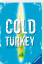 Angelika Mechtel: Cold Turkey: Die Droge