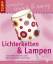 Barbara Huber: Lichterketten und Lampen: