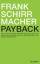 Frank Schirrmacher: Payback: Warum wir i