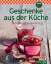 Collectif: Geschenke aus der Küche: Mit 