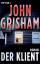 John Grisham: Der Klient: Roman Roman