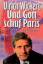 gebrauchtes Buch – Ulrich Wickert – Und Gott schuf Paris Ulrich Wickert – Bild 1