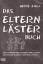 Heide Engl: Das Elternlästerbuch: Eine M