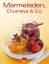 Marmeladen, Chutneys & Co. (Trendkochbuc