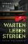 Inken Witt: Warten. Leben. Sterben (Ein 