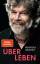 Reinhold Messner: Über Leben Reinhold Me