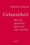 Wilhelm Schmid: Gelassenheit: Was wir ge