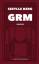 Sibylle Berg: GRM: Brainfuck. Roman Brai