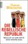 Thomas Wieczorek: Die rebellische Republ