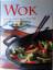 Wok. Schnell und Gesund. Kochen mit Asie