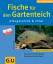 Axel Gutjahr: Fische für den Gartenteich