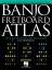 Banjo: Banjo Fretboard Atlas