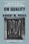 Robert M Pirsig: On Quality