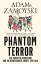 Adam Zamoyski: Phantom Terror