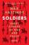 Max Hastings: Soldiers