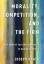 Joseph Heath: Morality, Competition, and