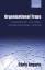 Chris Argyris: Organizational Traps Chris Argyris: Organizational Traps