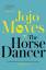 Jojo Moyes: The Horse Dancer