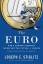 Joseph E. Stiglitz: The Euro