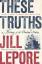 Jill Lepore: These Truths