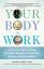 David Givens: Your Body at Work