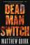 Quirk, M: Dead Man Switch