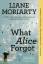 Liane Moriarty: What Alice Forgot