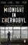 Adam Higginbotham: Midnight in Chernobyl