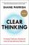 Shane Parrish: Clear Thinking