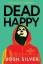 Josh Silver: Dead Happy