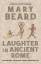 Mary Beard: Laughter in Ancient Rome