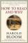 Harold Bloom: How to Read and Why