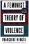 Françoise Vergès: A Feminist Theory of V Françoise Vergès: A Feminist Theory of V