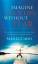 Max Lucado: Imagine Your Life Without Fe