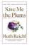 Ruth Reichl: Save Me the Plums