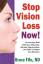 Bruce Fife: Stop Vision Loss Now!