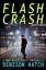 Denison Hatch: Flash Crash: A Jake Rivet