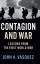 John A. Vasquez: Contagion and War