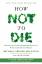 Michael Greger: How Not to Die