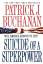 Patrick J. Buchanan: Suicide of a Superp