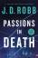 J D Robb: Passions in Death