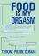 Dumas, T: Food Is My Orgasm
